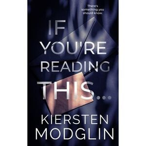 If You're Reading This... -- Kiersten Modglin
